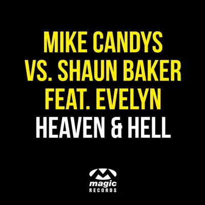 Heaven & Hell (Mike Candys vs. Shaun Baker) [feat. Evelyn] - Single - Mike Candys