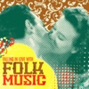 Falling In Love With Folk Music
