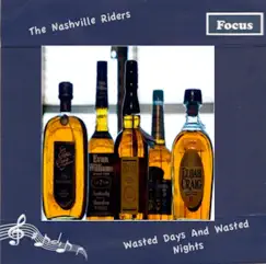 Wasted Days and Wasted Nights by The Nashville Riders album reviews, ratings, credits