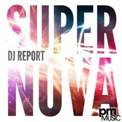 Supernova - Single by DJ Report album reviews, ratings, credits