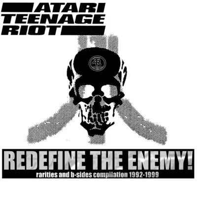 Redefine the Enemy - Atari Teenage Riot