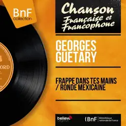 Frappe dans tes mains / Ronde mexicaine (feat. Jo Moutet et son Orchestre) [Mono version] - Single - Georges Guétary