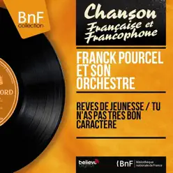 Rêves de jeunesse / Tu n'as pas très bon caractère (Mono Version) - Single - Franck Pourcel Rêves de jeunesse / Tu n'as pas très bon caractère (Mono Version) - Single - Franck Pourcel