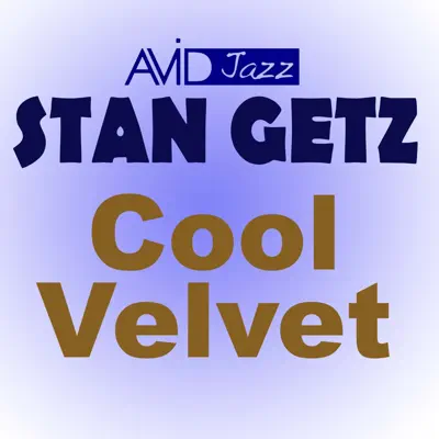 Cool Velvet (Remastered) - Stan Getz