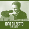 João Gilberto - Bim Bom