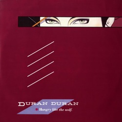 Duran Duran - Hungry Like the Wolf (2001 Remastered Version)