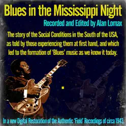 Blues in the Mississippi Night - Alan Lomax Blues in the Mississippi Night - Alan Lomax