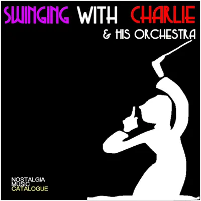Swinging With Charlie & His Orchestra - Charlie