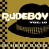 Rudeboy - Ska Bluebeat Classics, Vol. 10