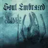 Like a Corpse - Single album lyrics, reviews, download