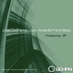 I Fluttering - Single by Jose DelParke, Juan Arias & Frank Beat album reviews, ratings, credits
