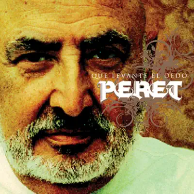 Que Levante el Dedo - Peret Que Levante el Dedo - Peret