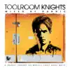 Toolroom Knights (Mixed By Dannic) album lyrics, reviews, download