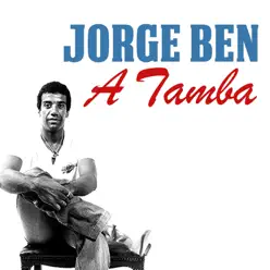 A Tamba - Single - Jorge Ben A Tamba - Single - Jorge Ben