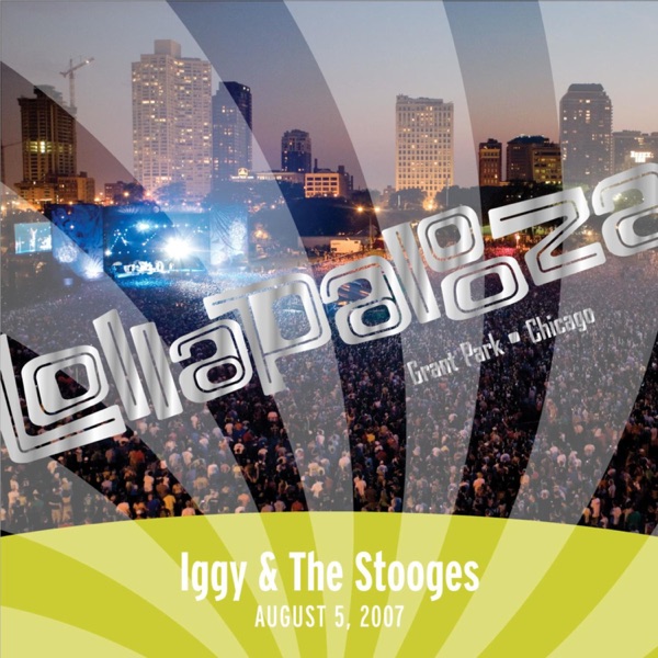 Live At Lollapalooza 2007: Iggy & the Stooges - EP - The Stooges & Iggy Pop