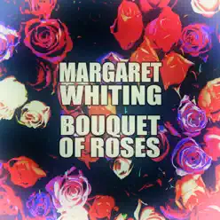 Bouquet of Roses - Margaret Whiting