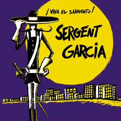 Viva El Sargento - Sergent Garcia Viva El Sargento - Sergent Garcia