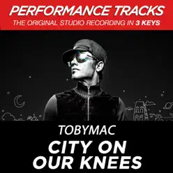 City On Our Knees (Radio Version) [Performance Tracks] - EP - tobyMac