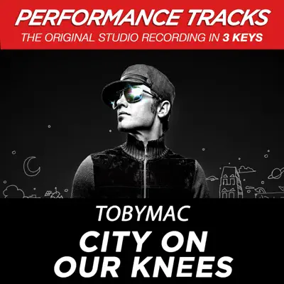 City On Our Knees (Radio Version) [Performance Tracks] - EP - tobyMac