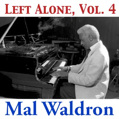 Left Alone, Vol. 4 - Mal Waldron