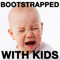 Bootstrapped with Kids Podcast: Entrepreneurship | Startups | Online Business podcast