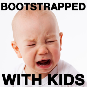Bootstrapped with Kids Podcast: Entrepreneurship | Startups | Online Business podcast