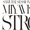 Samurai Session World Series Vol.1 MIYAVI Vs. KREVA Strong - Single album lyrics, reviews, download