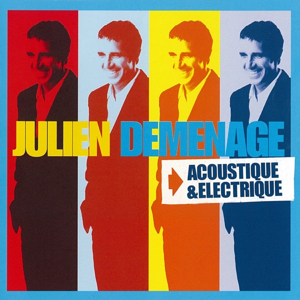 Julien Demenage Electrique / Acoustique - Julien Clerc