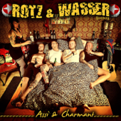 Assi & charmant - Rotz & Wasser