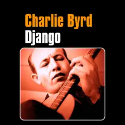 Django - Charlie Byrd Django - Charlie Byrd