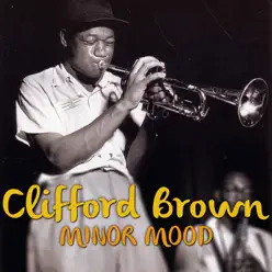 Minor Mood - Single - Clifford Brown Minor Mood - Single - Clifford Brown