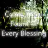 Come Thou Fount of Every Blessing - Hymn Piano Instrumental song lyrics