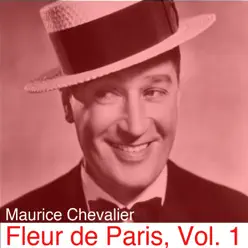 Fleur de Paris, Vol. 1 - Maurice Chevalier