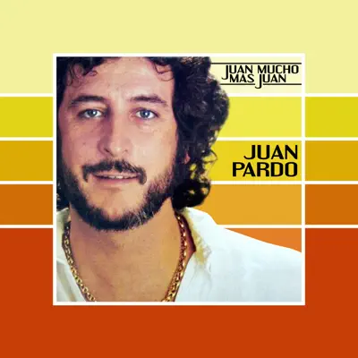 Juan Mucho Mas Juan (Remastered) - Juan Pardo