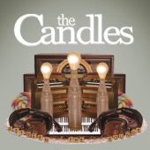 The Candles - Here or Gone