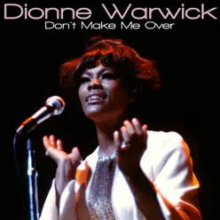 Don't Make Me Over - Single - Dionne Warwick