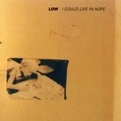 I Could Live In Hope - Low