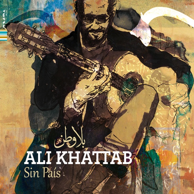 Ali Khattab - Sin País (feat. Hesham Essam, Mohammed Sami, Josemi Garzón, Laith Suleiman, Ramadan Mansour & Wael el Fashny)
