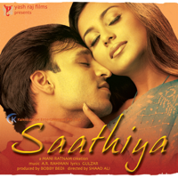 A. R. Rahman - Saathiya (Original Motion Picture Soundtrack) artwork