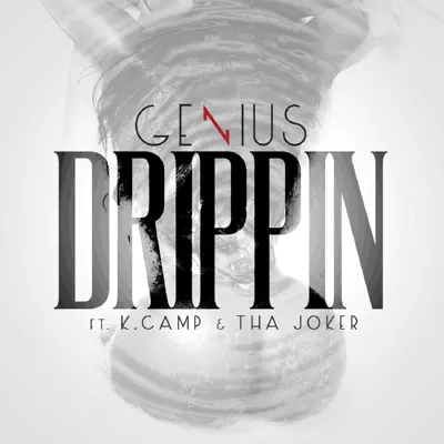 Drippin' (feat. K Camp & tha Joker) - Single - Genius