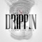 Drippin' (feat. K Camp & tha Joker) - iAmTheGENIUS lyrics