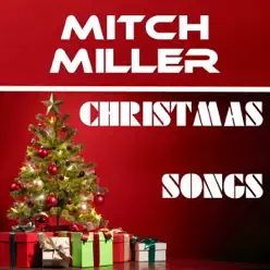 Christmas Songs - Mitch Miller Christmas Songs - Mitch Miller