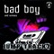 Bad Boy (Alex T Remix) - Jump Trackz & Alex T lyrics