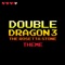 Double Dragon 3: The Rosetta Stone Theme - PixelMix lyrics