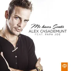 Me haces sentir (feat. Papá Joe) [Radio Edit] [Single] - Alex Casademunt