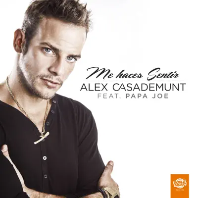 Me haces sentir (feat. Papá Joe) [Radio Edit] [Single] - Alex Casademunt