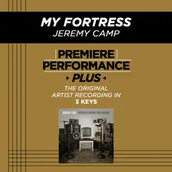 My Fortress (Premiere Performance Plus Track) - EP - Jeremy Camp