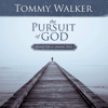 The Pursuit of God: Songs for a Longing Soul (Deluxe Edition) - Tommy Walker