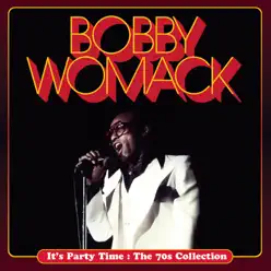 It's Party Time : The 70s Collection - Bobby Womack