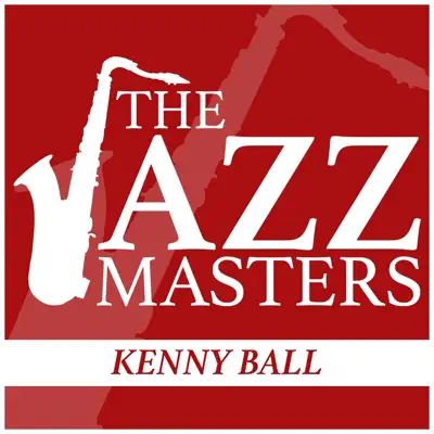 The Jazz Masters - Kenny Ball - Kenny Ball The Jazz Masters - Kenny Ball - Kenny Ball